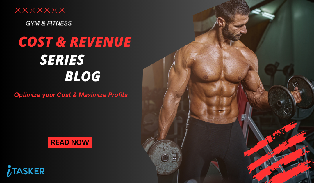 Cost & Revenue Series 1- Gym & Fitness